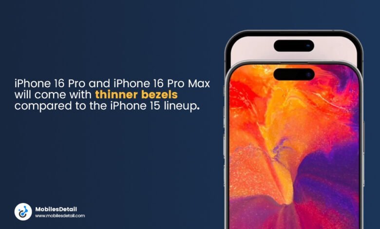 iPhone 16 Pro and Pro Max thinnest bezels in phone